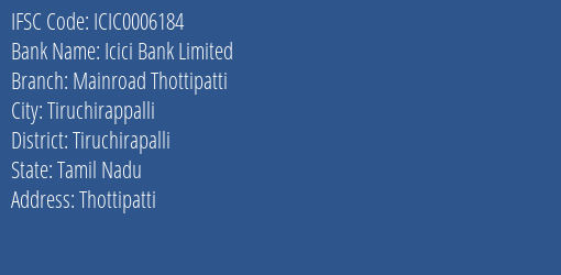 Icici Bank Mainroad Thottipatti Branch Tiruchirapalli IFSC Code ICIC0006184