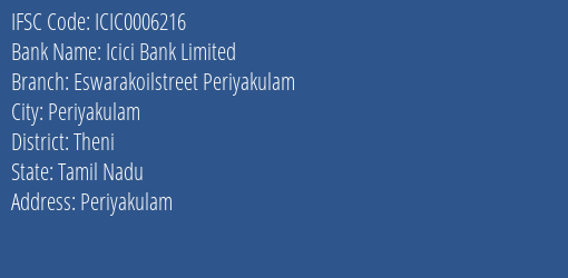 Icici Bank Eswarakoilstreet Periyakulam Branch Theni IFSC Code ICIC0006216