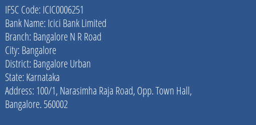 Icici Bank Bangalore N R Road Branch Bangalore Urban IFSC Code ICIC0006251