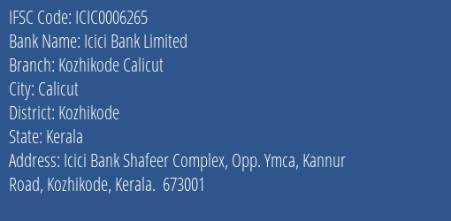 Icici Bank Kozhikode Calicut Branch Kozhikode IFSC Code ICIC0006265
