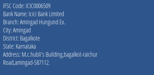 Icici Bank Amingad Hungund Ex. Branch Bagalkote IFSC Code ICIC0006509