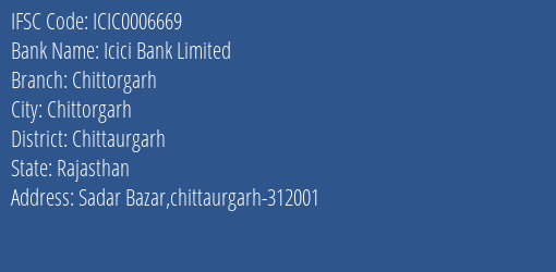 Icici Bank Chittorgarh Branch Chittaurgarh IFSC Code ICIC0006669