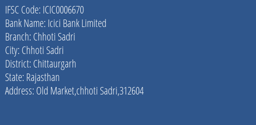 Icici Bank Chhoti Sadri Branch Chittaurgarh IFSC Code ICIC0006670