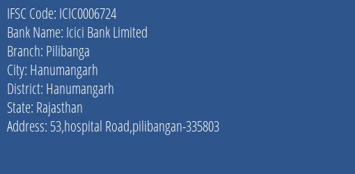 Icici Bank Pilibanga Branch Hanumangarh IFSC Code ICIC0006724