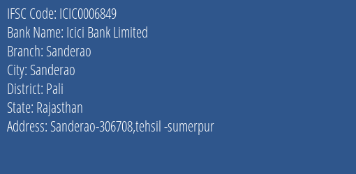 Icici Bank Sanderao Branch Pali IFSC Code ICIC0006849