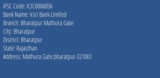 Icici Bank Bharatpur Mathura Gate Branch Bharatpur IFSC Code ICIC0006856