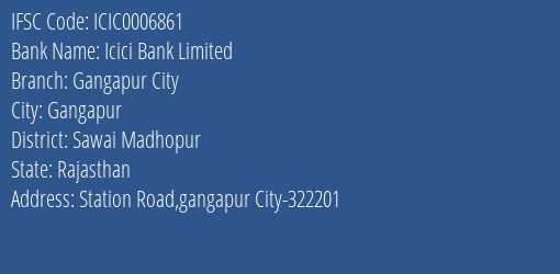 Icici Bank Gangapur City Branch Sawai Madhopur IFSC Code ICIC0006861