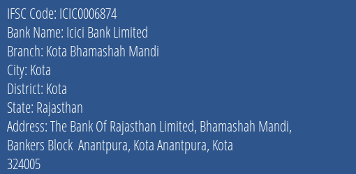 Icici Bank Kota Bhamashah Mandi Branch Kota IFSC Code ICIC0006874