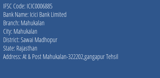 Icici Bank Mahukalan Branch Sawai Madhopur IFSC Code ICIC0006885