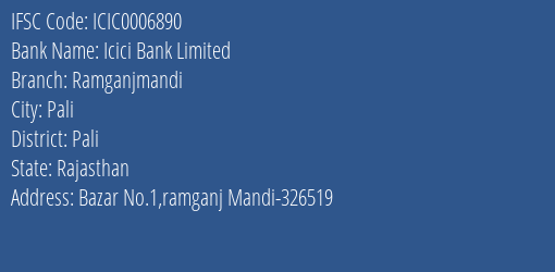 Icici Bank Ramganjmandi Branch Pali IFSC Code ICIC0006890