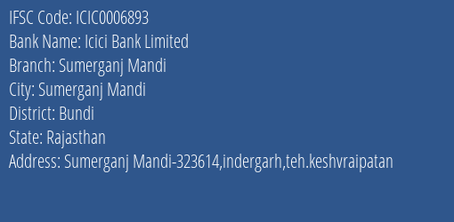 Icici Bank Sumerganj Mandi Branch Bundi IFSC Code ICIC0006893