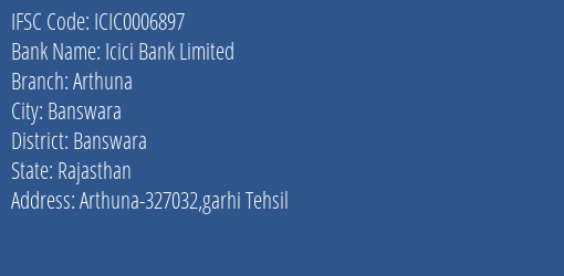 Icici Bank Arthuna Branch Banswara IFSC Code ICIC0006897