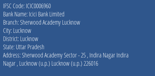 Icici Bank Sherwood Academy Lucknow Branch Lucknow IFSC Code ICIC0006960