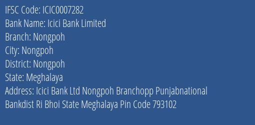 Icici Bank Nongpoh Branch Nongpoh IFSC Code ICIC0007282