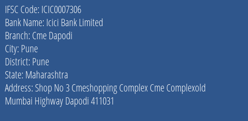 Icici Bank Cme Dapodi Branch Pune IFSC Code ICIC0007306