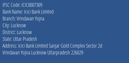 Icici Bank Vrindavan Yojna Branch Lucknow IFSC Code ICIC0007309