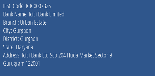 Icici Bank Urban Estate Branch Gurgaon IFSC Code ICIC0007326