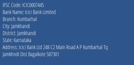 Icici Bank Limited Kumbarhal Branch, Branch Code 007445 & IFSC Code ICIC0007445