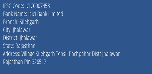 Icici Bank Silehgarh Branch Jhalawar IFSC Code ICIC0007458