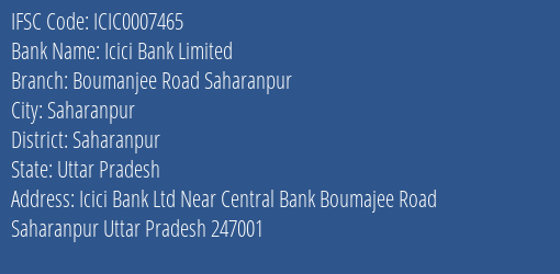 Icici Bank Limited Boumanjee Road Saharanpur Branch, Branch Code 007465 & IFSC Code Icic0007465