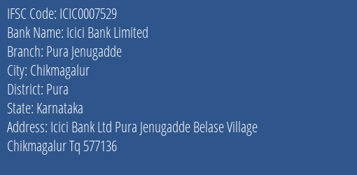 Icici Bank Pura Jenugadde Branch Pura IFSC Code ICIC0007529
