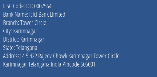 Icici Bank Limited Tower Circle Branch, Branch Code 007564 & IFSC Code Icic0007564