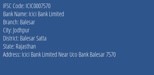 Icici Bank Balesar Branch Balesar Satta IFSC Code ICIC0007570