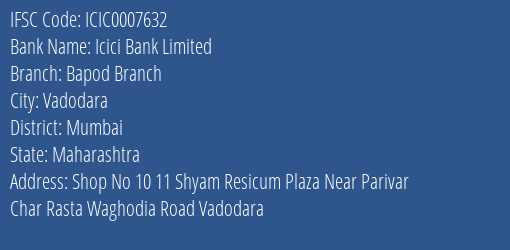 Icici Bank Limited Bapod Branch Branch, Branch Code 007632 & IFSC Code Icic0007632