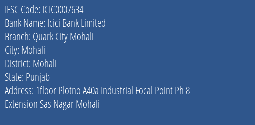 Icici Bank Quark City Mohali Branch Mohali IFSC Code ICIC0007634