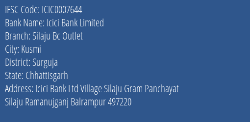 Icici Bank Silaju Bc Outlet Branch Surguja IFSC Code ICIC0007644