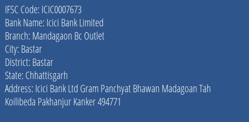 Icici Bank Mandagaon Bc Outlet Branch Bastar IFSC Code ICIC0007673
