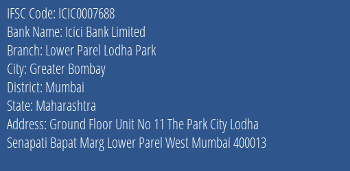 Icici Bank Lower Parel Lodha Park Branch Mumbai IFSC Code ICIC0007688