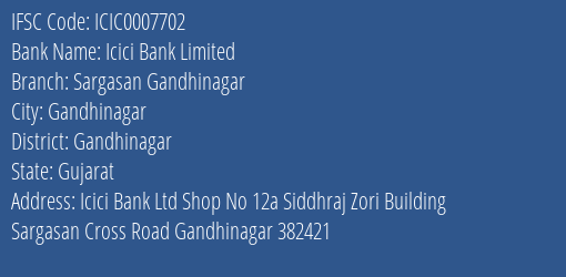 Icici Bank Sargasan Gandhinagar Branch Gandhinagar IFSC Code ICIC0007702