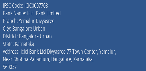 Icici Bank Yemalur Divyasree Branch Bangalore Urban IFSC Code ICIC0007708