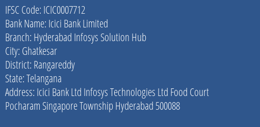 Icici Bank Hyderabad Infosys Solution Hub Branch Rangareddy IFSC Code ICIC0007712