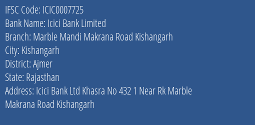 Icici Bank Marble Mandi Makrana Road Kishangarh Branch Ajmer IFSC Code ICIC0007725