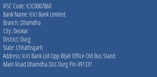 Icici Bank Dhamdha Branch Durg IFSC Code ICIC0007860