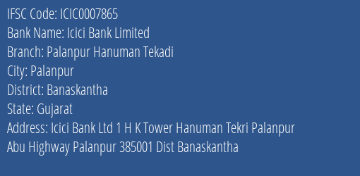 Icici Bank Palanpur Hanuman Tekadi Branch Banaskantha IFSC Code ICIC0007865