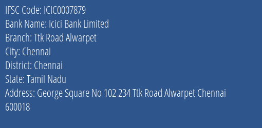 Icici Bank Ttk Road Alwarpet Branch Chennai IFSC Code ICIC0007879