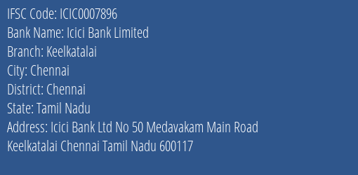 Icici Bank Keelkatalai Branch Chennai IFSC Code ICIC0007896