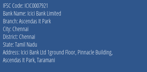Icici Bank Ascendas It Park Branch Chennai IFSC Code ICIC0007921
