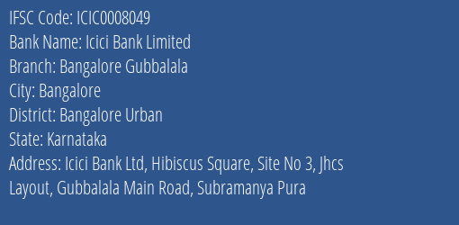 Icici Bank Bangalore Gubbalala Branch Bangalore Urban IFSC Code ICIC0008049