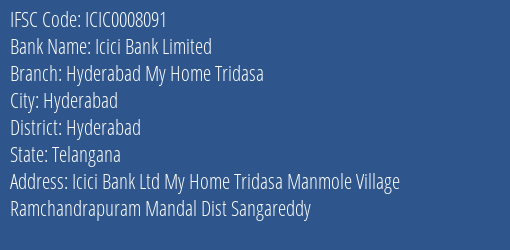 Icici Bank Hyderabad My Home Tridasa Branch Hyderabad IFSC Code ICIC0008091