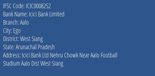 Icici Bank Aalo Branch West Siang IFSC Code ICIC0008252