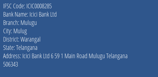 Icici Bank Ltd Mulugu Branch, Branch Code 008285 & IFSC Code ICIC0008285