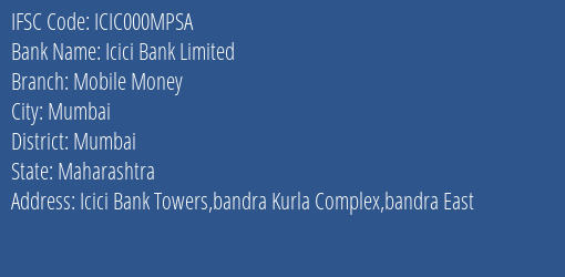 Icici Bank Mobile Money Branch Mumbai IFSC Code ICIC000MPSA