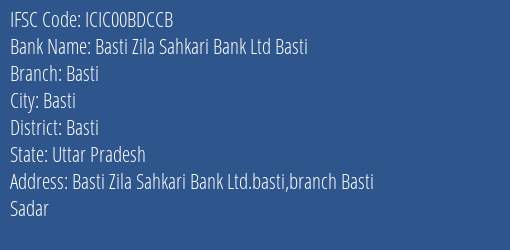Icici Bank Basti Zila Sahkari Bank Ltd. Basti Branch Basti IFSC Code ICIC00BDCCB