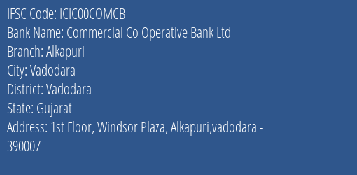 Icici Bank Commercial Co Operative Bank Ltd Branch Vadodara IFSC Code ICIC00COMCB