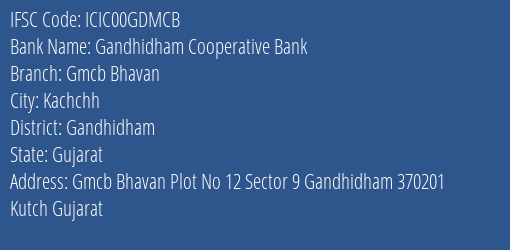 Icici Bank Gandhidham Cooperative Bank Branch Kachchh IFSC Code ICIC00GDMCB