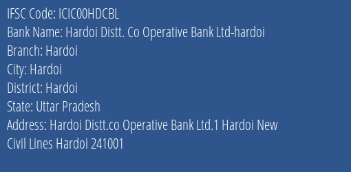 Icici Bank Hardoi Distt. Co Operative Bank Ltd. Hardoi Branch Hardoi IFSC Code ICIC00HDCBL